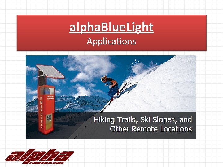 alpha. Blue. Light Applications 