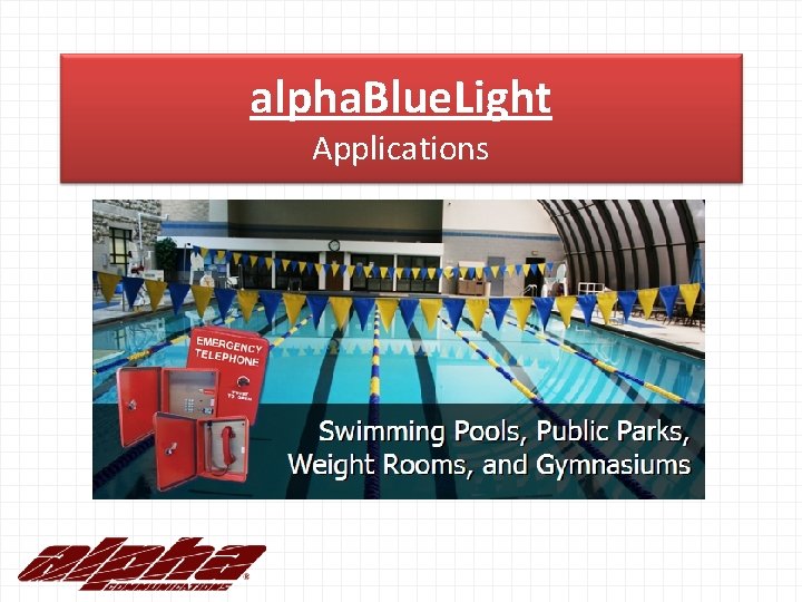 alpha. Blue. Light Applications 