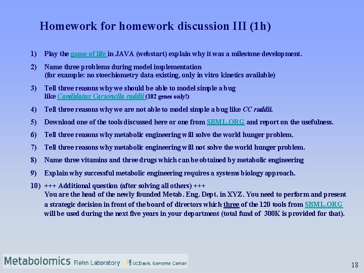 Homework for homework discussion III (1 h) 1) Play the game of life in