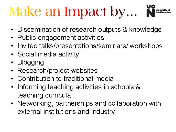  • • Dissemination of research outputs & knowledge Public engagement activities Invited talks/presentations/seminars/