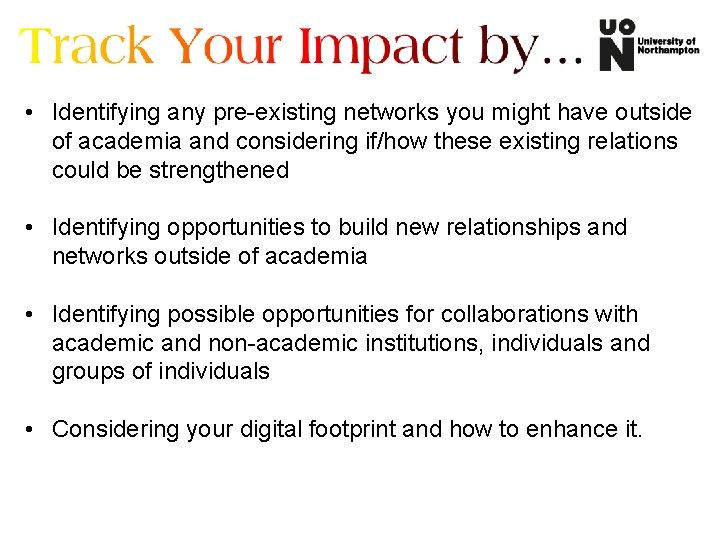  • Identifying any pre-existing networks you might have outside of academia and considering