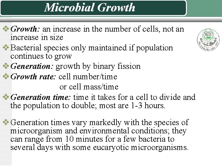 Microbial Growth v Growth: an increase in the number of cells, not an increase