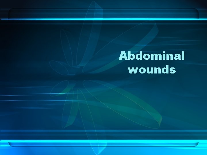 Abdominal wounds 