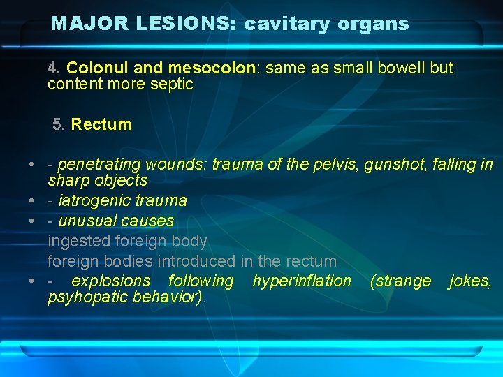 MAJOR LESIONS: cavitary organs 4. Colonul and mesocolon: same as small bowell but content