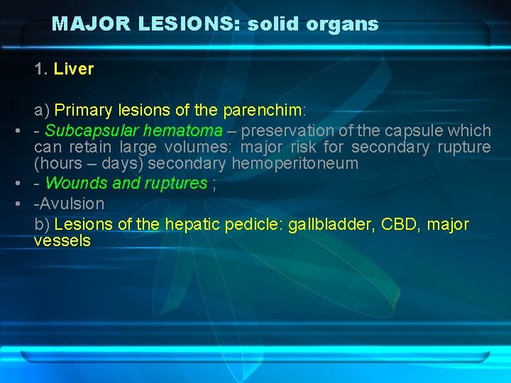 MAJOR LESIONS: solid organs 1. Liver a) Primary lesions of the parenchim: • -