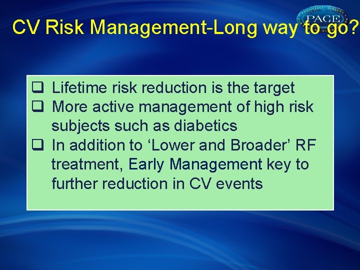 CV Risk Management-Long way to go? q Lifetime risk reduction is the target q