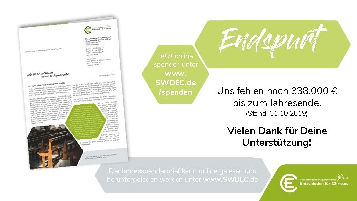 Jetzt online spenden unter www. SWDEC. de /spenden Endspurt Uns fehlen noch 338. 000