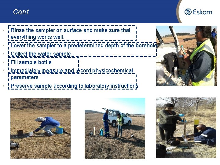 Cont. • Rinse the sampler on surface and make sure that everything works well.