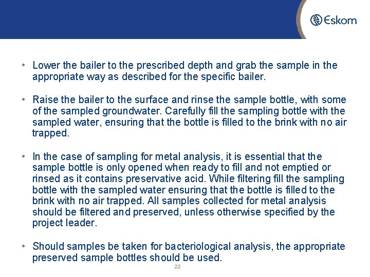  • Lower the bailer to the prescribed depth and grab the sample in