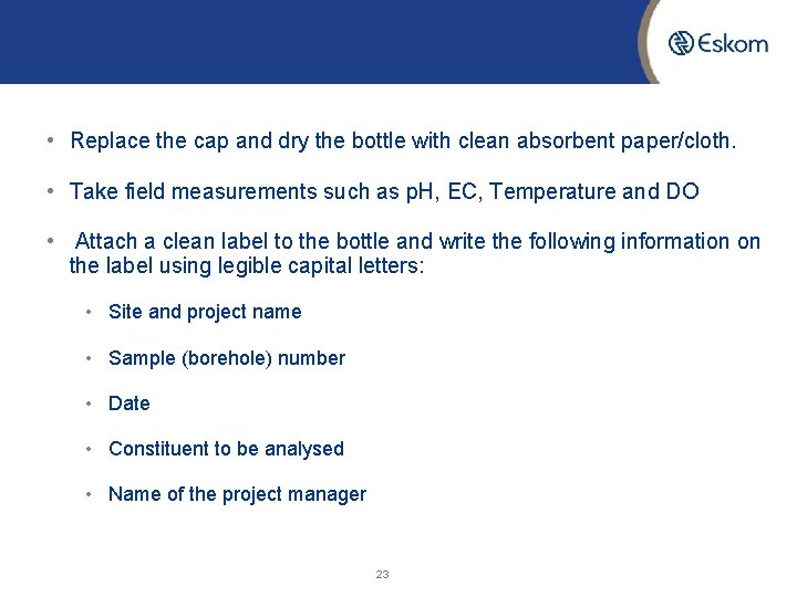  • Replace the cap and dry the bottle with clean absorbent paper/cloth. •