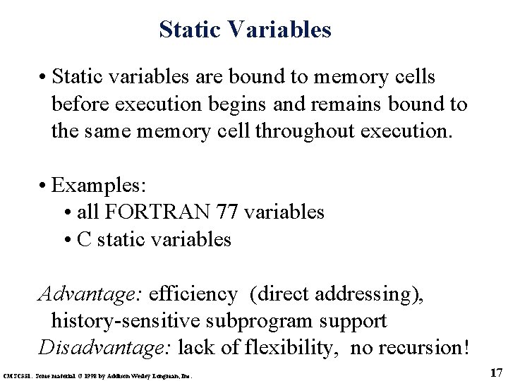 Static Variables • Static variables are bound to memory cells before execution begins and Static Variables • Static variables are bound to memory cells before execution begins and