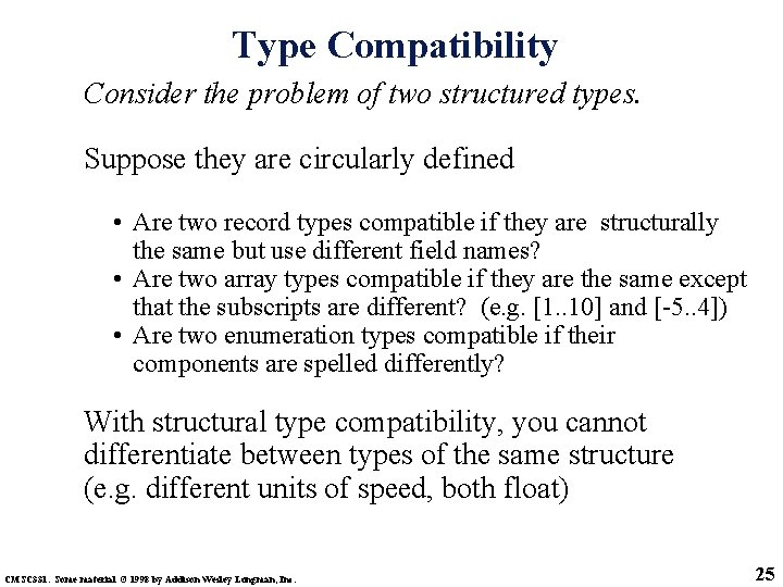 Type Compatibility Consider the problem of two structured types. Suppose they are circularly defined Type Compatibility Consider the problem of two structured types. Suppose they are circularly defined