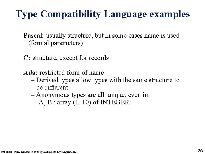 Type Compatibility Language examples Pascal: usually structure, but in some cases name is used Type Compatibility Language examples Pascal: usually structure, but in some cases name is used