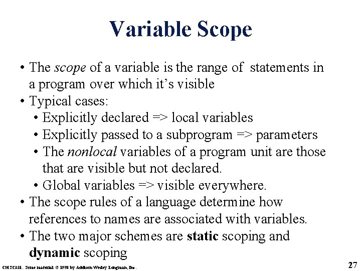 Variable Scope • The scope of a variable is the range of statements in Variable Scope • The scope of a variable is the range of statements in
