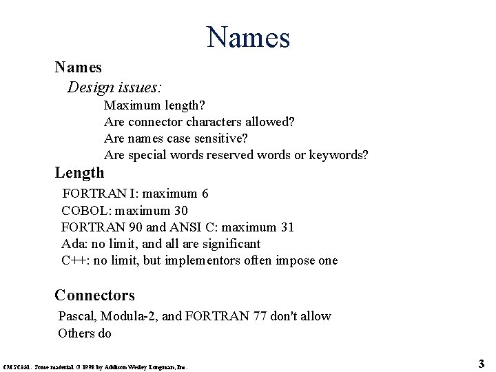 Names Design issues: Maximum length? Are connector characters allowed? Are names case sensitive? Are Names Design issues: Maximum length? Are connector characters allowed? Are names case sensitive? Are