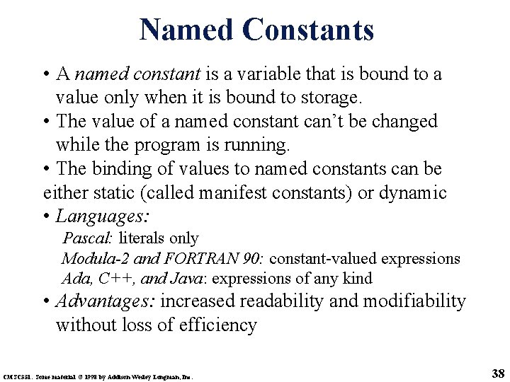 Named Constants • A named constant is a variable that is bound to a