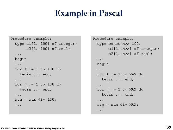 Example in Pascal Procedure example; type a 1[1. . 100] of integer; a 2[1.