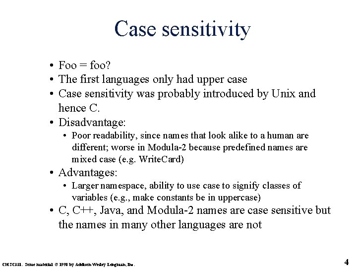 Case sensitivity • Foo = foo? • The first languages only had upper case Case sensitivity • Foo = foo? • The first languages only had upper case