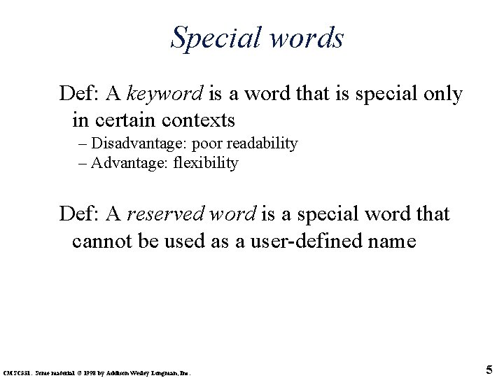 Special words Def: A keyword is a word that is special only in certain Special words Def: A keyword is a word that is special only in certain