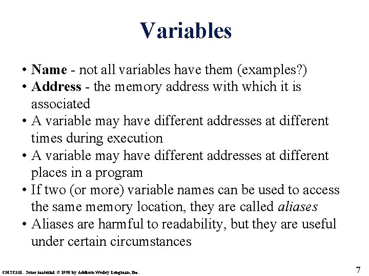 Variables • Name - not all variables have them (examples? ) • Address -
