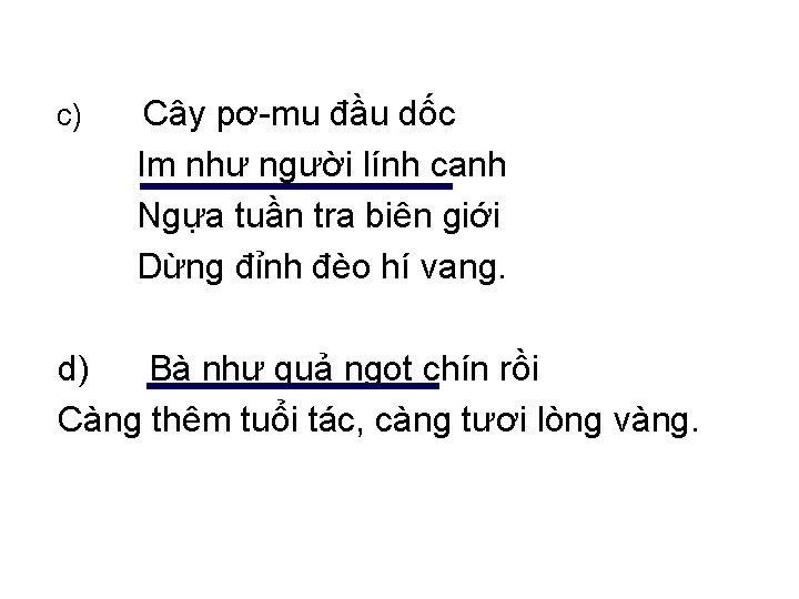 c) Cây pơ-mu đầu dốc Im như người lính canh Ngựa tuần tra biên