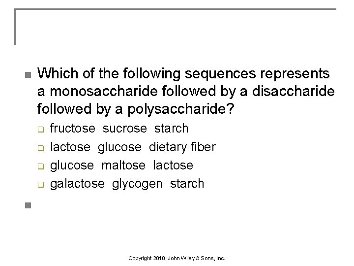 n Which of the following sequences represents a monosaccharide followed by a disaccharide followed