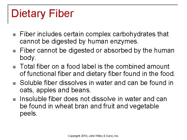 Dietary Fiber n n n Fiber includes certain complex carbohydrates that cannot be digested