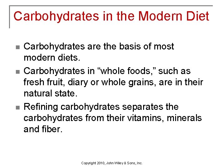 Carbohydrates in the Modern Diet n n n Carbohydrates are the basis of most