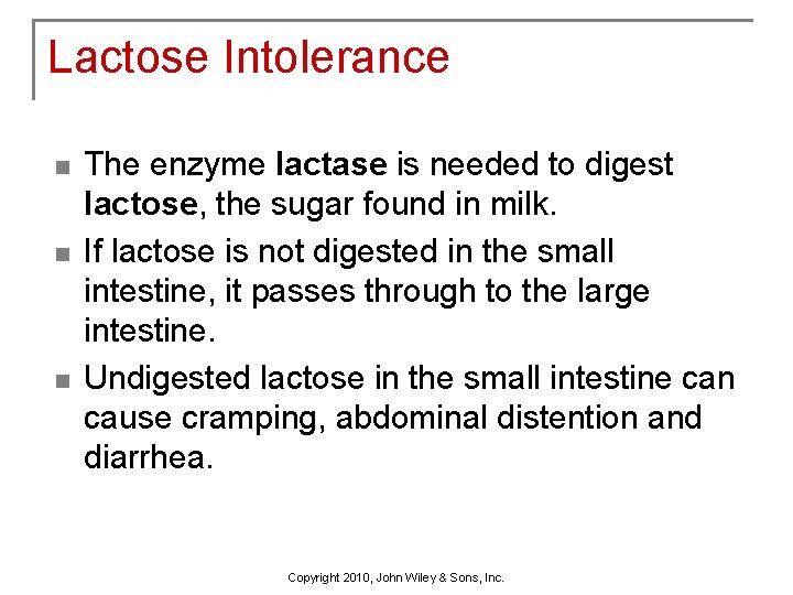 Lactose Intolerance n n n The enzyme lactase is needed to digest lactose, the