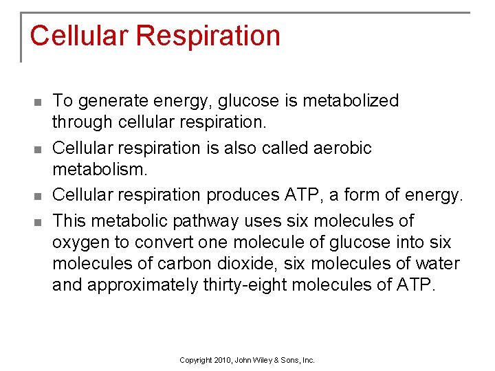 Cellular Respiration n n To generate energy, glucose is metabolized through cellular respiration. Cellular