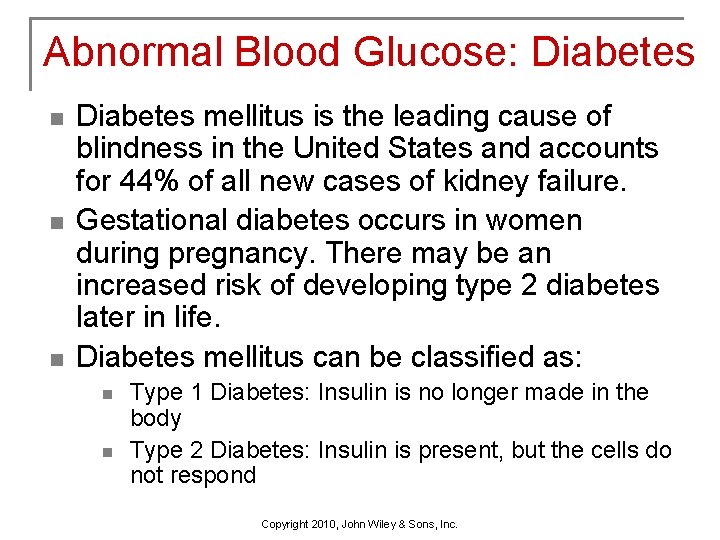 Abnormal Blood Glucose: Diabetes n n n Diabetes mellitus is the leading cause of