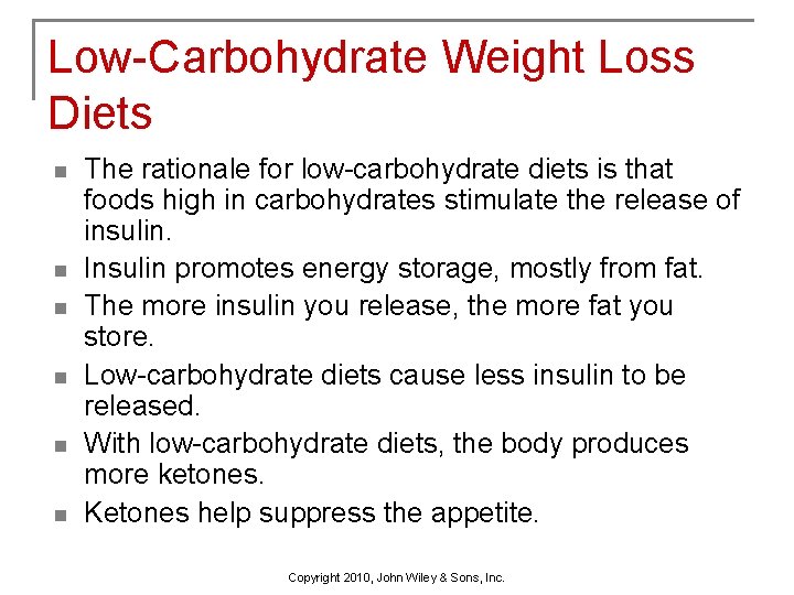 Low-Carbohydrate Weight Loss Diets n n n The rationale for low-carbohydrate diets is that