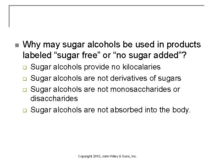 n Why may sugar alcohols be used in products labeled “sugar free” or “no