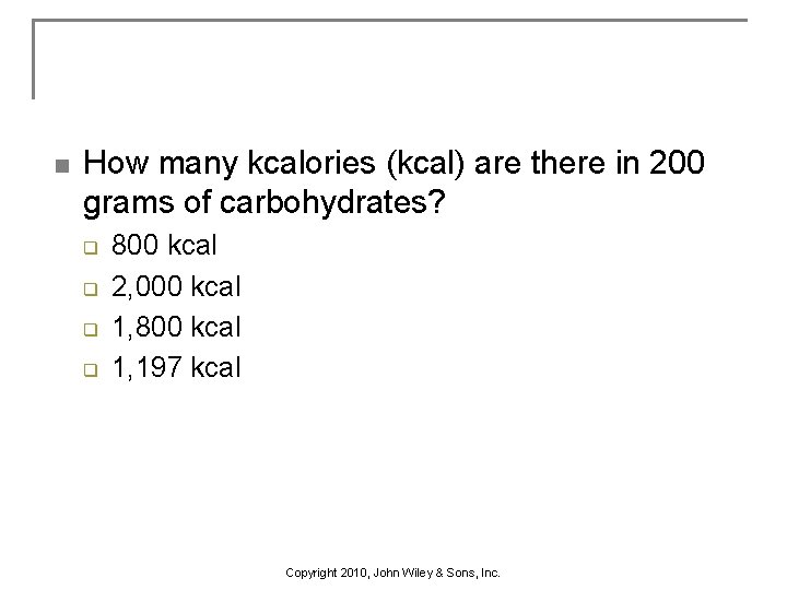 n How many kcalories (kcal) are there in 200 grams of carbohydrates? q q
