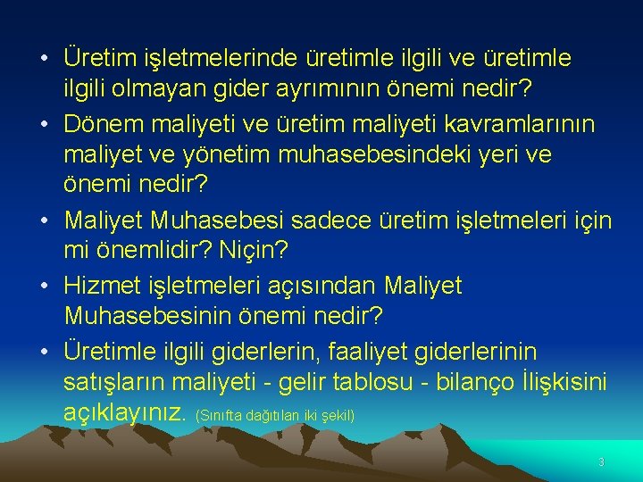  • Üretim işletmelerinde üretimle ilgili ve üretimle ilgili olmayan gider ayrımının önemi nedir?