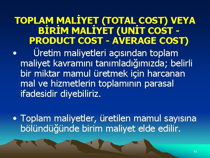 TOPLAM MALİYET (TOTAL COST) VEYA BİRİM MALİYET (UNİT COST PRODUCT COST - AVERAGE COST)