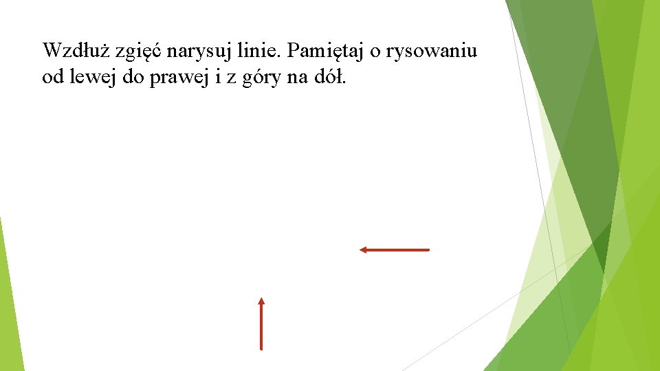 Wzdłuż zgięć narysuj linie. Pamiętaj o rysowaniu od lewej do prawej i z góry