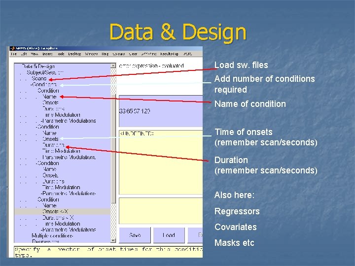 Data & Design Load sw. files n Subject/Session Add number of conditions required Name