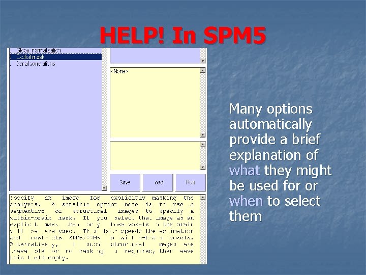 HELP! In SPM 5 Many options automatically provide a brief explanation of what they