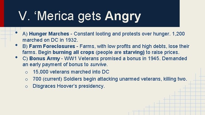 V. ‘Merica gets Angry • • • A) Hunger Marches - Constant looting and