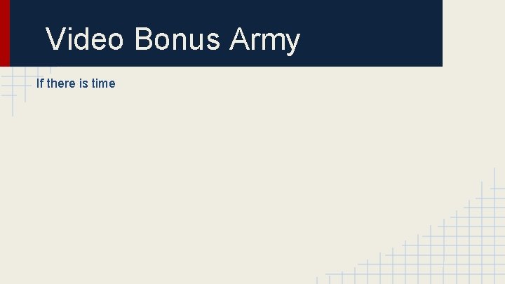 Video Bonus Army If there is time 
