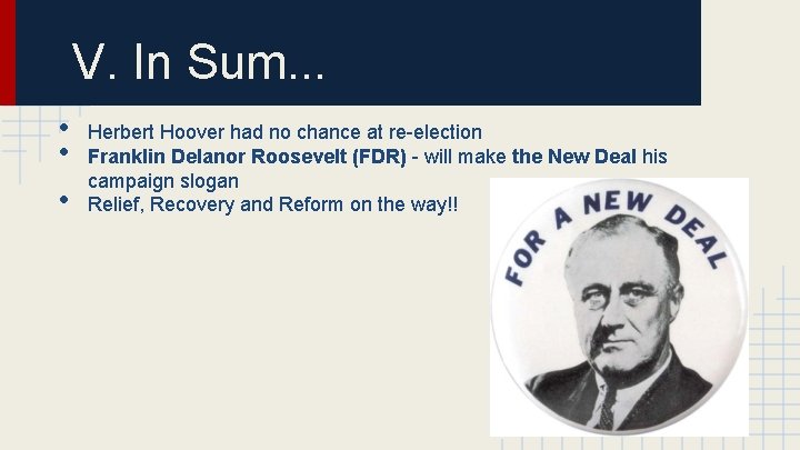 V. In Sum. . . • • • Herbert Hoover had no chance at