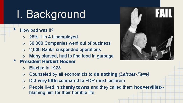 I. Background • • How bad was it? o 25% 1 in 4 Unemployed