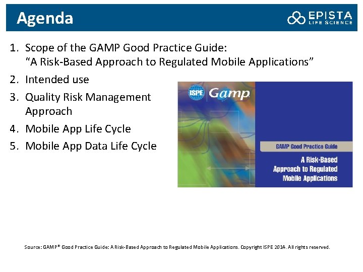 Agenda 1. Scope of the GAMP Good Practice Guide: “A Risk-Based Approach to Regulated