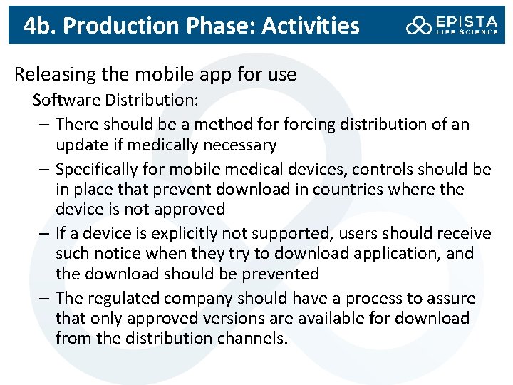 4 b. Production Phase: Activities Releasing the mobile app for use Software Distribution: –