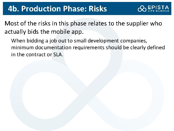 4 b. Production Phase: Risks Most of the risks in this phase relates to