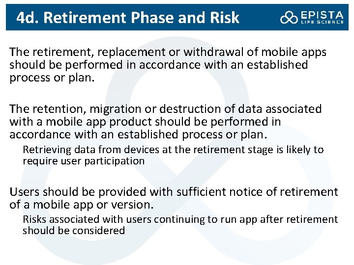 4 d. Retirement Phase and Risk The retirement, replacement or withdrawal of mobile apps