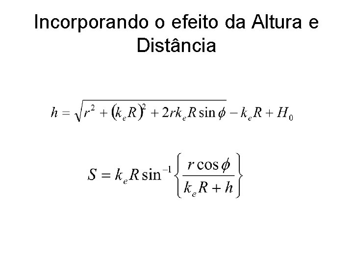 Incorporando o efeito da Altura e Distância 