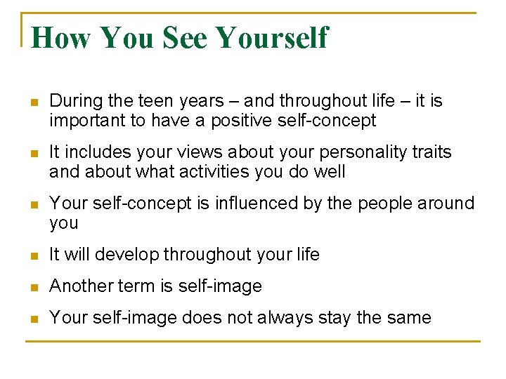 How You See Yourself n During the teen years – and throughout life –