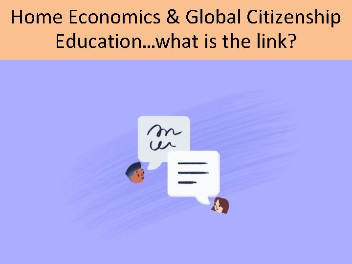 Home Economics & Global Citizenship Education…what is the link? 